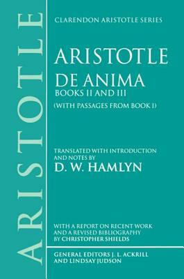 de Anima: Books II and III (with Passages from Book I) by Aristotle