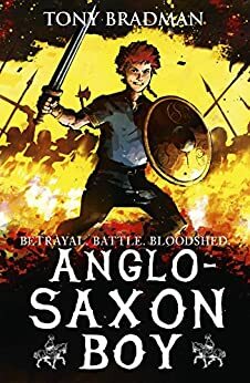 Anglo-Saxon Boy by Tony Bradman