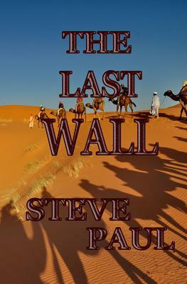 The Last Wall by Steve Paul