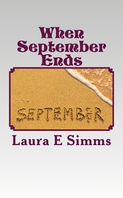 When September Ends by Laura E. Simms