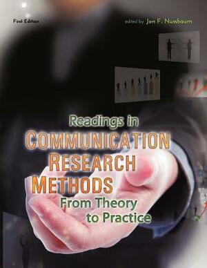 Readings in Communication Research Methods: From Theory to Practice by Jon F. Nussbaum