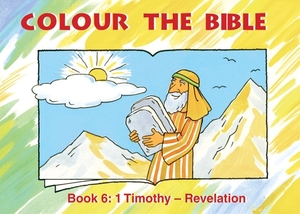 Colour the Bible Book 6: 1 Timothy - Revelation by Carine MacKenzie