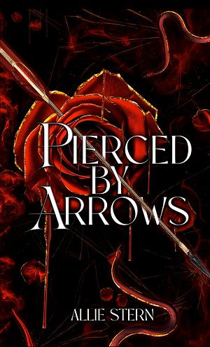 Pierced by Arrows  by Allie Stern
