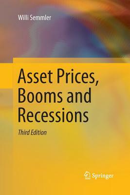 Asset Prices, Booms and Recessions: Financial Economics from a Dynamic Perspective by Willi Semmler