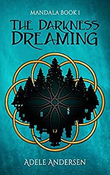 The Darkness Dreaming by Adele Andersen
