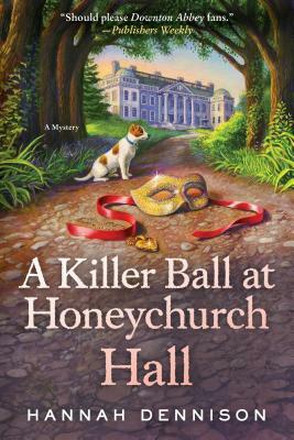 A Killer Ball at Honeychurch Hall: A Mystery by Hannah Dennison
