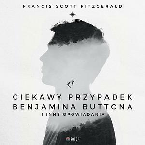 Ciekawy przypadek Benjamina Buttona i inne opowiadania by Wojciech Masiak, F. Scott Fitzgerald