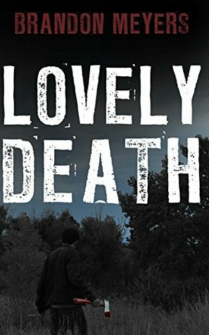 Lovely Death by Brandon Meyers