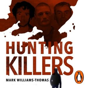 Hunting Killers by Mark Williams-Thomas