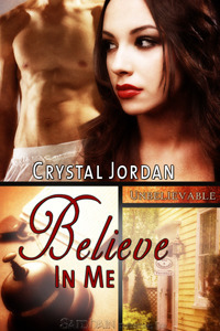 Believe In Me by Crystal Jordan