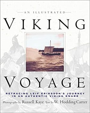 An Illustrated Viking Voyage: Retracing Leif Erikssons Journey in an Authentic Viking Knarr by Russell Kaye