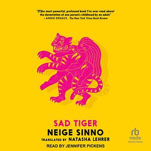Sad Tiger by Neige Sinno