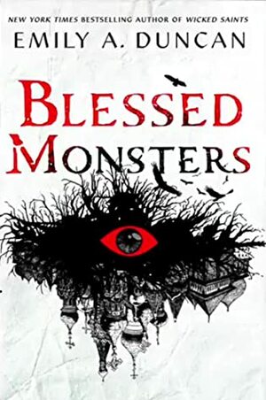 Blessed Monsters: A Novel by Emily A. Duncan
