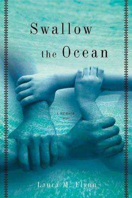 Swallow the Ocean: A Memoir by Laura M. Flynn