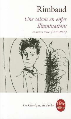 Une saison en enfer; illuminations; et autres textes (1873-1875) by Arthur Rimbaud