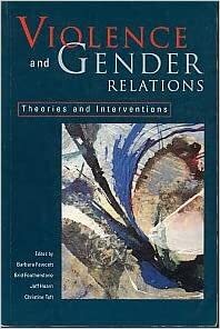 Violence and Gender Relations: Theories and Interventions by Brid Featherstone, Barbara Fawcett, Jeff Hearn, Christine Toft