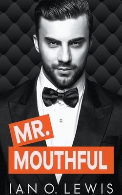 Mr. Mouthful by Ian O. Lewis