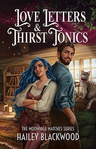Love Letters and Thirst Tonics by Hailey Blackwood