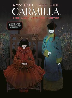 Carmilla: The Last Vampire Hunter by Amy Chu