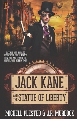 Jack Kane And The Statue Of Liberty by Michell Plested, J. R. Murdock