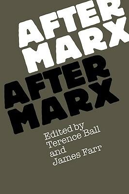 After Marx by James Farr, Terence Ball