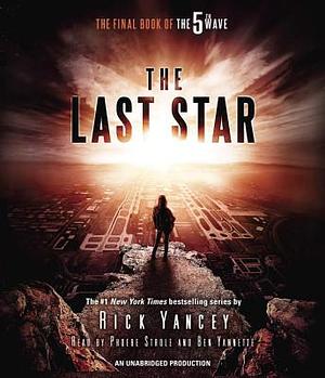 The Last Star: The Final Book of the 5th Wave by Rick Yancey