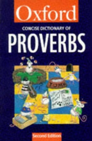 The Concise Oxford Dictionary of Proverbs by John Andrew Simpson