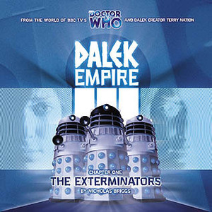 Dalek Empire III: Chapter One - The Exterminators by Nicholas Briggs