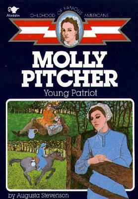 Molly Pitcher: Young Patriot by Augusta Stevenson