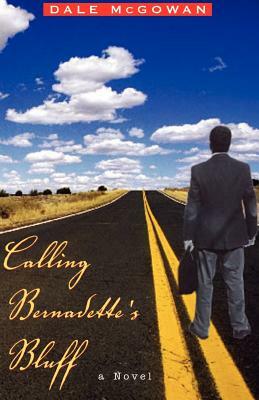 Calling Bernadette's Bluff by Dale McGowan