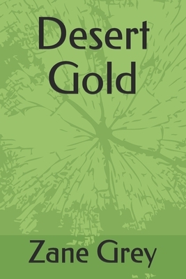 Desert Gold by Zane Grey