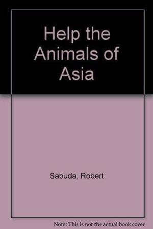 Help The Animals Of Asia: A Pop Up Book by Robert Sabuda