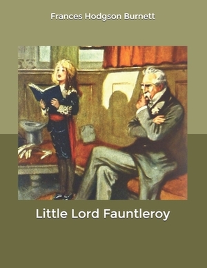 Little Lord Fauntleroy by Frances Hodgson Burnett