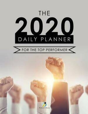 The 2020 Daily Planner for the Top Performer by Journals and Notebooks