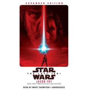 The Last Jedi: Expanded Edition (Star Wars) by Jason Fry