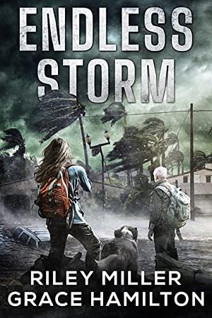Endless Storm: Huge Post-Apocalyptic Disaster Saga with 1000+ Pages of an American Family Surviving a World-Changing Storm by Riley Miller