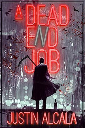 A Dead End Job by Justin Alcala