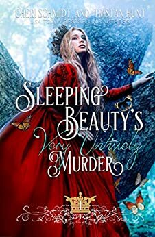 Sleeping Beauty's Very Untimely Murder by Tristan Hunt, Cheri Schmidt