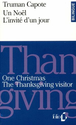 Un Noël ; L'invité d'un jour / One Christmas ; The Thanksgiving visitor by Truman Capote