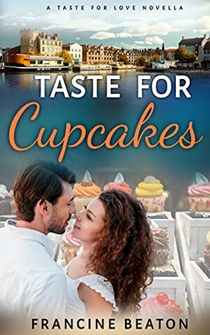 Taste for Cupcakes by Francine Beaton