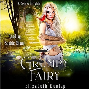 The Grumpy Fairy by Elizabeth Dunlap