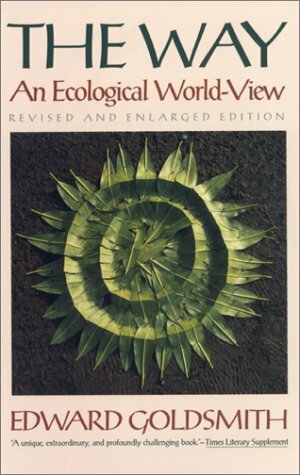 The Way: An Ecological World View by Edward Goldsmith