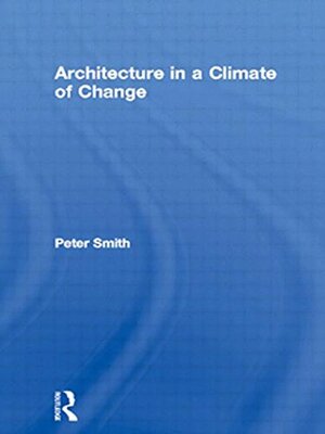 Architecture in a Climate of Change by Peter Smith