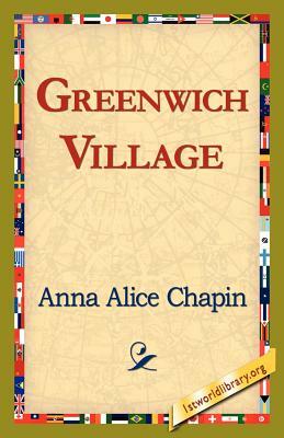 Greenwich Village by Anna Alice Chapin