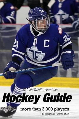 Who's Who in Women's Hockey Guide 2020 by Richard Scott