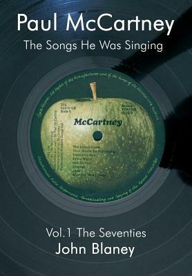 Paul McCartney: The Songs He Was Singing Vol. 1 by John Blaney