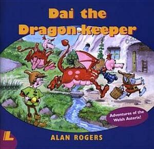 Dai the Dragon Keeper by Alan Rogers