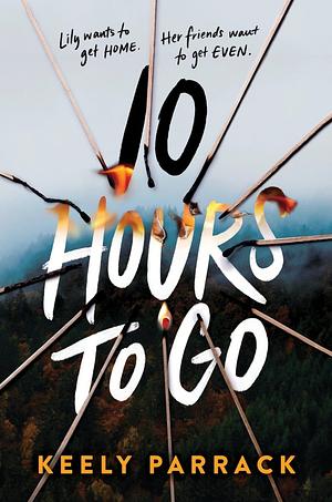 10 Hours to Go by Keely Parrack