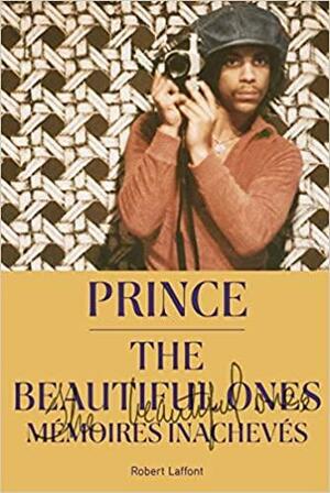 The Beautiful Ones : Mémoires inachevés by Dan Piepenbring, Prince