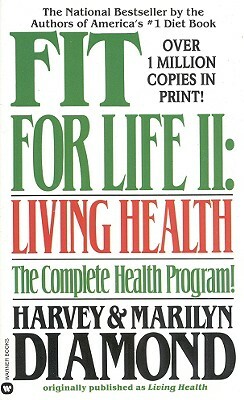 Fit for Life II: Living Healthy by Marilyn Diamond, Harvey Diamond